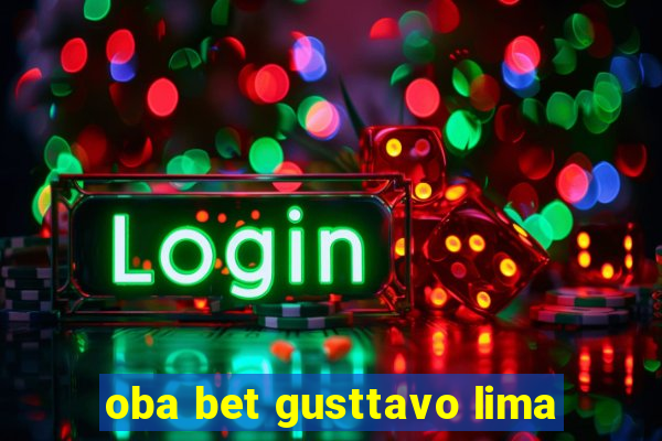 oba bet gusttavo lima